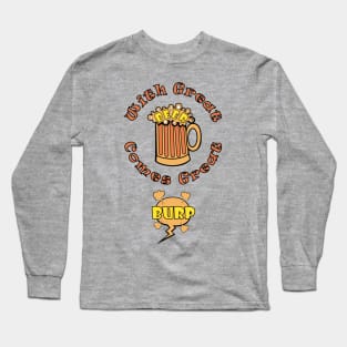 With Great Beer Comes Great Burp Long Sleeve T-Shirt